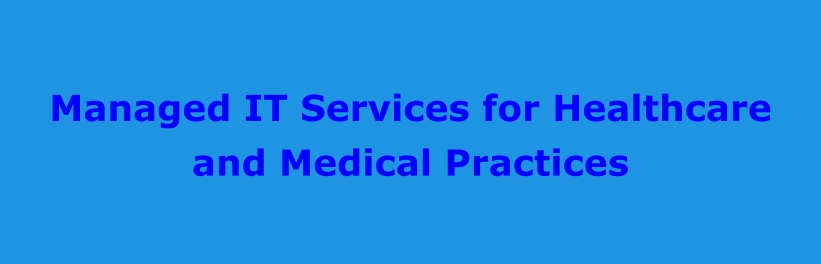 Managed IT Services for Healthcare and Medical Practices
